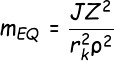 \fn_cs \large m_{EQ}= \frac{J Z^{2}}{r_k^2\rho^2 }